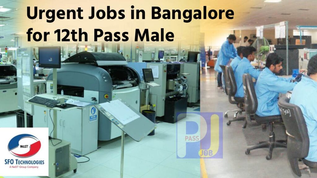 Urgent Jobs in Bangalore for 12th Pass Male